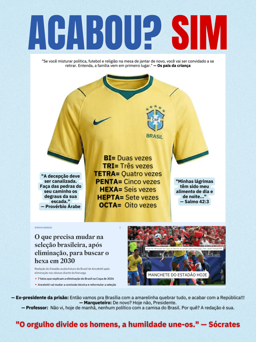 ACABOU? SIM